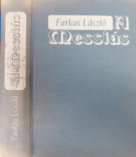 Farkas László: A Messiás. Bibliai regény I-II. kötet (egy könyvben) antikvár