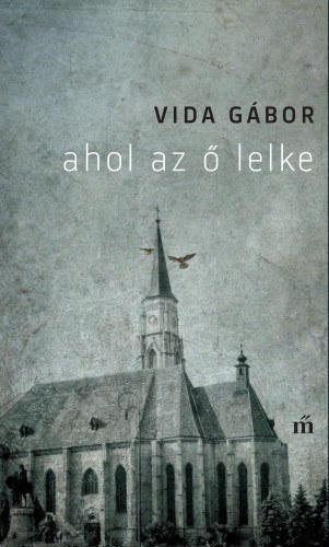 Vida Gábor: Ahol az ő lelke e-Könyv
