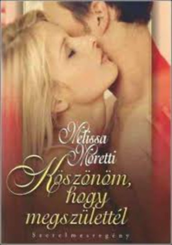 Melissa Moretti: Köszönöm, hogy megszülettél antikvár