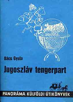Bács Gyula: Jugoszláv tengerpart antikvár
