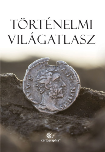 CARTOGRAPHIA tANKÖNYVKIADÓ KFT: Történelmi Világatlasz könyv