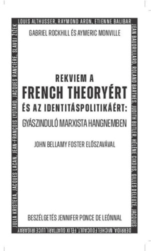 Gabriel Rockhill, Aymeric Monville: Rekviem a French Theoryért és az identitáspolitikáért könyv