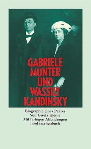 Gisela Kleine: Gabriele Münter und Wassily Kandinsky - Biographie eines Paares antikvár
