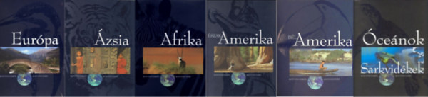 Nemerkényi Antal (szerk.): Kontinensről kontinensre sorozat 6 kötete (CD mellékletekkel) - Európa, Ázsia, Afrika, Észak-Amerika, Dél-Amerika, Óceánok – Sarkvidékek antikvár