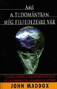 John Maddox: Ami a tudományban még felfedezésre vár antikvár