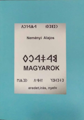 Neményi Alajos: Magyarok - Eredet, írás , nyelv antikvár