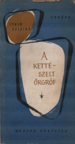 Italo Calvino: A kettészelt őrgróf antikvár