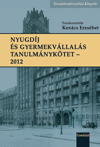 Nyugdíj és gyermekvállalás tanulmánykötet 2012 antikvár