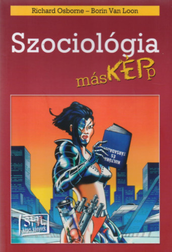 Borin Van Loon, Richard Osborne: Szociológia másképp antikvár