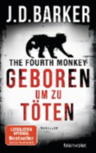 Barker, J. D.: The Fourth Monkey - Geboren, um zu töten idegen