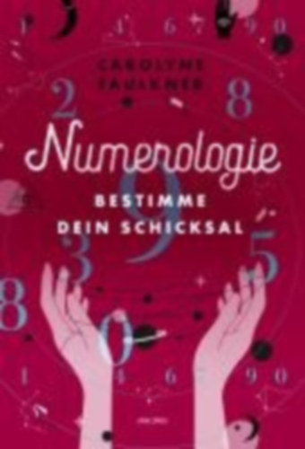 Faulkner, Carolyne: Numerologie idegen