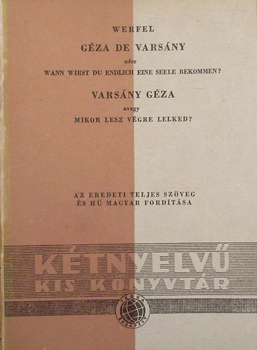 Franz Werfel: Géza de Varsány oder wann wirst du endlich eine Seele bekommen? - Varsány Géza avagy mikor lesz végre lelked? (Kétnyelvű kis könyvtár 44-45.) antikvár