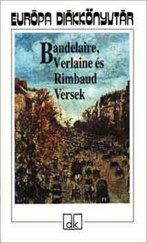 Arthur Rimbaud, Paul Verlaine, Charles Baudelaire: Baudelaire, Verlaine és Rimbaud Versek - Európa diákkönyvtár antikvár