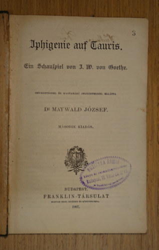 Johann Wolfgang Goethe, Dr. Maywald József: Iphigenie auf Tauris - Bevezetéssel és magyarázó jegyzetekkel ellátta Dr. Maywald József antikvár