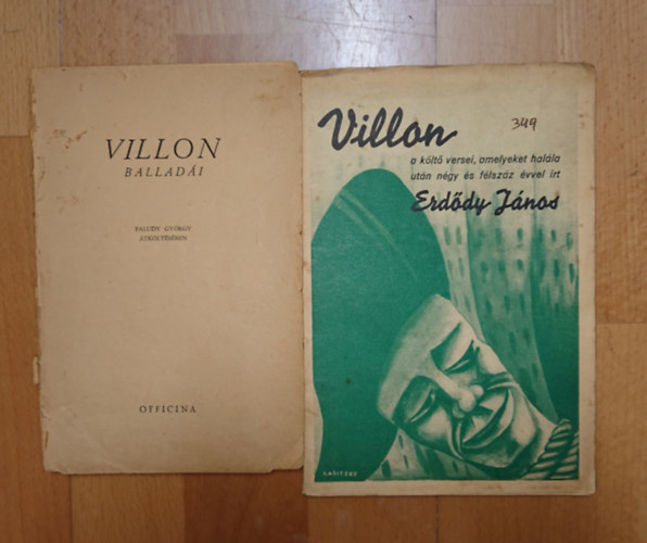 Francois Villon, Erdődy János: 2 Villonnal kapcsolatos kiadvány a két világháorú közöttről: Villon balladái, Villon a költő versei. amelyeket halála után négy és félszáz évvel írt Erdődy János antikvár