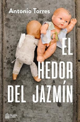 Pedro Antonio Torres: El hedor del jazmín antikvár