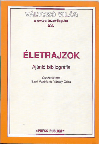 Szeli Valéria, Várady Géza: Életrajzok - Ajánló bibliográfia könyv