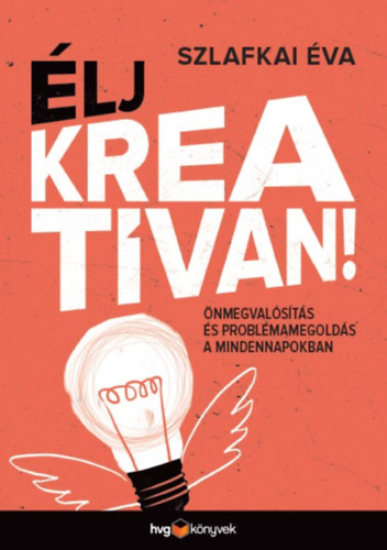 Szlafkai Éva: Élj kreatívan! könyv
