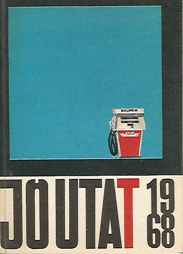 Gyökér István; Kallós László; Tar András: Jó utat! 1968 antikvár