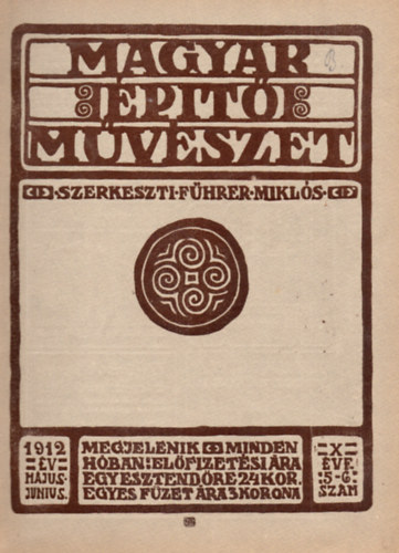 Führer Miklós (szerk.): Magyar Építőművészet 1912. május-június X. évf. 5-6. szám könyv