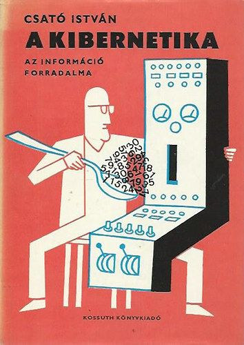 Csató István: A kibernetika - Az információ forradalma antikvár
