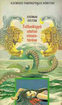 CSERNAI ZOLTÁN: Tollaskígyó utolsó visszatérése antikvár