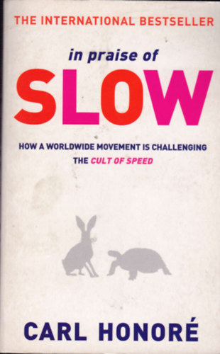 Carl Honoré: In praise of slow - How a Worldwide Movement is Challenging the Cult of Speed antikvár