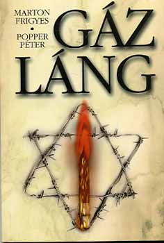 Marton Frigyes; Popper Péter: Gázláng - Lágerfoglyok írásai antikvár