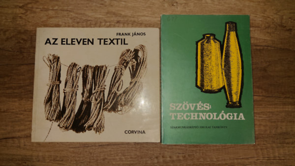Frank János: 2 szakkönyv a textilről: Az eleven textil, Szövéstechnológia antikvár