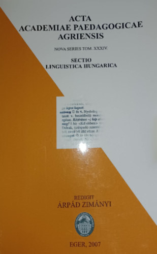 Acta Academiae Paedagogicae Agriensis Nova Series Tom XXXIV. Sectio Linguistica Hungarica antikvár
