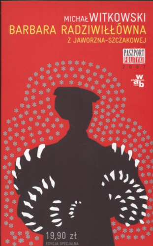 Michał Witkowski: Barbara Radziwiłłówna z Jaworzna Szczakowej antikvár