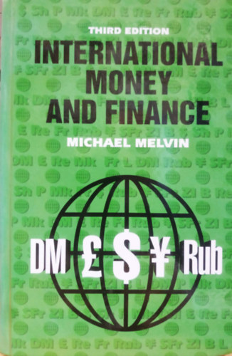 Michael Melvin: International Money and Finance (Third Edition) antikvár