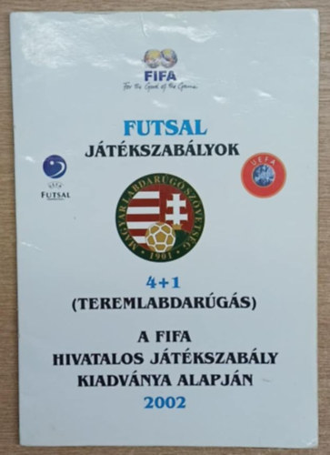 Szabó András (szerk.): Futsal játékszabályok - 4+1 (teremlabdarúgás) - A FIFA hivatalos játékszabály kiadvány alapján antikvár