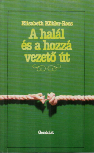 Elisabeth Kübler-Ross: A halál és a hozzá vezető út antikvár