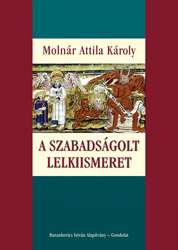 Dr. Molnár Attila Károly: A szabadságolt lelkiismeret | bookline