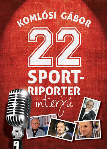 Komlósi Gábor: 22 sportriporter interjú antikvár