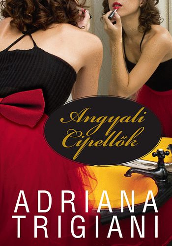 Adriana Trigiani: Angyali Cipellők antikvár