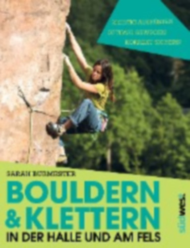 Burmester, Sarah: Bouldern & Klettern in der Halle und am Fels idegen