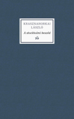 Krasznahorkai László: A stockholmi beszéd könyv