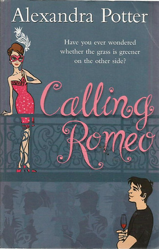 Alexandra Potter: Calling Romeo antikvár
