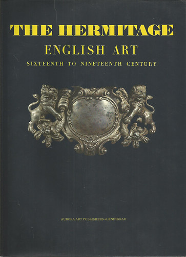 Larissa Dukelskaya: The Hermitage - English Art (Sixteenth to nineteenth century) antikvár