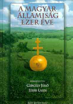 Gergely Jenő-Izsák Lajos: A magyar államiság ezer éve - Dedikált antikvár