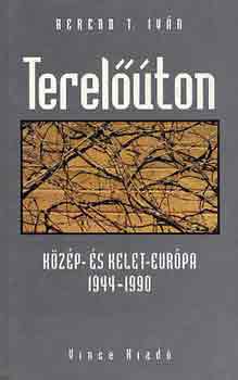 Berend T. Iván: Terelőúton - Közép- és Kelet-Európa 1944-1990 antikvár