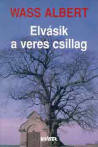 Wass Albert: Elvásik a veres csillag - Wass Albert életműve 20. (Kemény kötésben, borítóval.) antikvár
