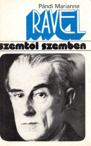 Pándi Marianne: Ravel (szemtől szemben) antikvár