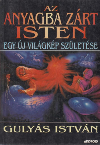 Gulyás István: Az anyagba zárt isten antikvár