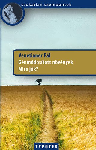 Génmódosított növények - Mire jók? akciós termékkép 1