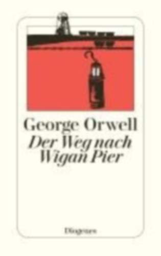 Orwell, George: Der Weg nach Wigan Pier idegen