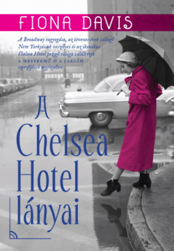 Fiona Davis: A Chelsea Hotel lányai antikvár