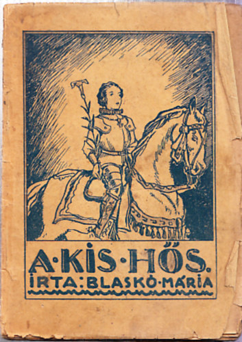 Blaskó Mária: A kis hős könyv